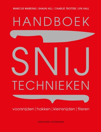 Handboek snijtechnieken, Marcus Wareing ; Shaun Hill ; Charlie Trotter ; Lyn Hall - Gebonden - 9789059565838