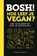 BOSH! Hoe leef je vegan?, Henry Firth ; Ian Theasby - Paperback - 9789059566095