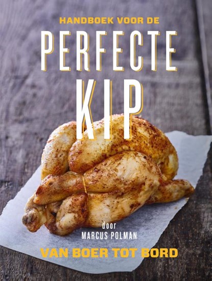 Handboek voor de perfecte kip, Marcus Polman - Gebonden - 9789059566187