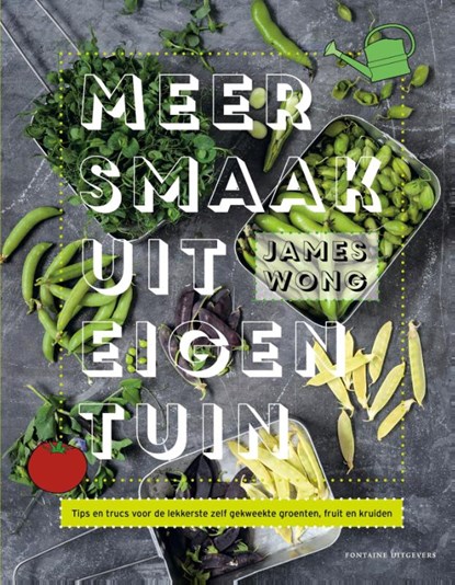 Meer smaak uit eigen tuin, James Wong - Gebonden - 9789059566637