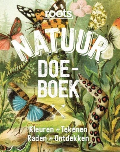 Roots Natuur Doe-boek, Nicole Borkulo ; Geert-Jan Roebers - Gebonden - 9789059566712