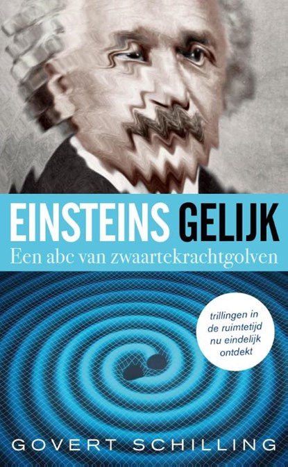 Einsteins gelijk, Govert Schilling - Paperback - 9789059566996
