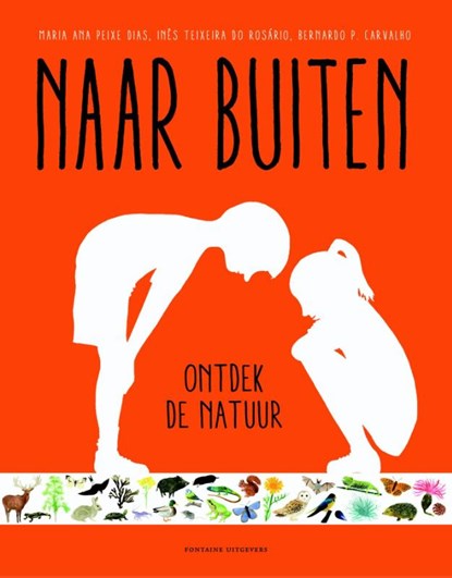 Naar buiten, Maria Ana Peixe Dias ; Ines Teixeira Do Rosario ; Bernardo P. Carvalho - Gebonden - 9789059567337