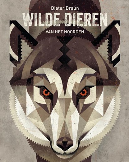 Wilde dieren van het noorden, Dieter Braun - Gebonden - 9789059567726
