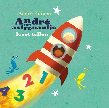 Andre het astronautje leert tellen, André Kuipers - Gebonden - 9789059568112