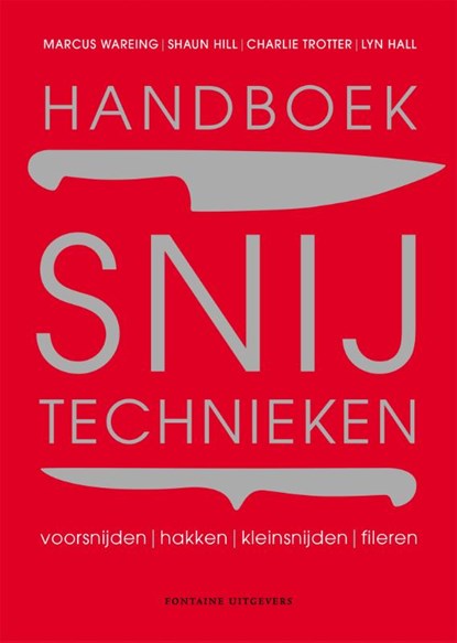Handboek snijtechnieken, Marcus Wareing ; Shaun Hill ; Charlie Trotter ; Lyn Hall - Gebonden - 9789059568136