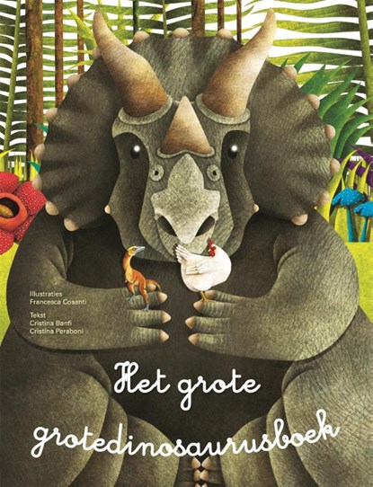 Het grote grotedinosaurusboek + Het kleine kleinedinosaurusboek, Cristina Banfi ; Cristina Peraboni - Gebonden - 9789059569355