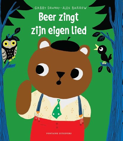 Beer zingt zijn eigen lied, Gabby Dawnay ; Alex Barrow - Gebonden - 9789059569362