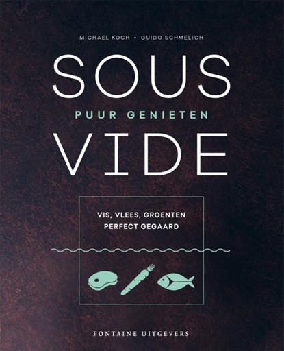 Sous Vide, Michael Koch ; Guido Schmelich - Gebonden - 9789059569379