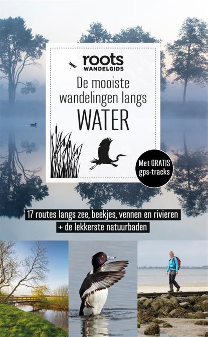 De mooiste wandelingen langs water, Roots ; Mat-Zet B.V. - Paperback - 9789059569539