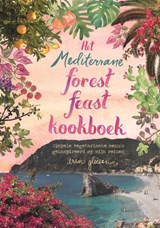 Het mediterrane forest feast kookboek, Erin Gleeson -  - 9789059569768