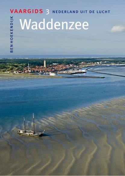 Vaargids Waddenzee, Ben Hoekendijk ; Flying Focus - Gebonden - 9789059610682