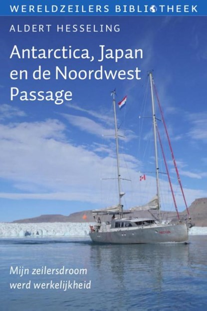 Antarctica, Japan en de Noordwest Passage, Aldert Hesseling - Paperback - 9789059611306