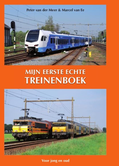 Mijn eerste echte treinenboek, Peter van der Meer ; Marcel van Ee - Gebonden - 9789059612198