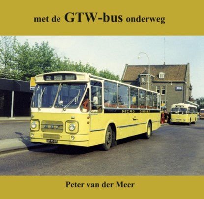 Met de GTW-bus onderweg, Peter van der Meer - Paperback - 9789059612365