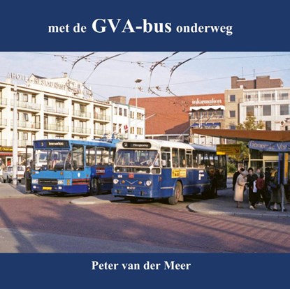 Met de GVA-bus onderweg, P van der Meer - Paperback - 9789059612396