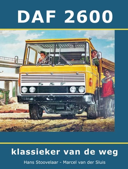 DAF 2600, Marcel van der Sluis ; Hans Stoovelaar - Gebonden - 9789059612495