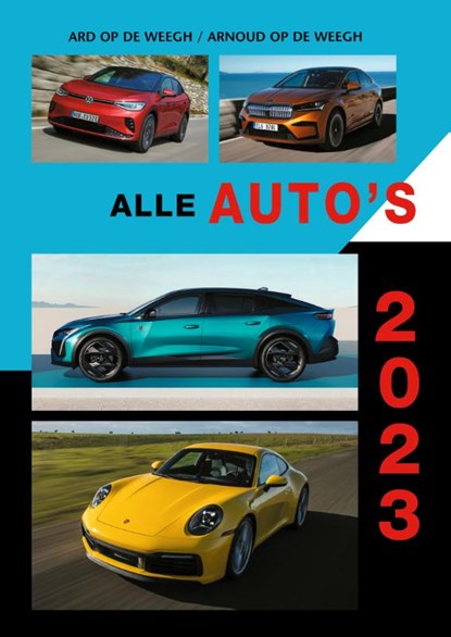 Alle auto's 2023, Ard op de Weegh ; Arnoud op de Weegh - Paperback - 9789059612600