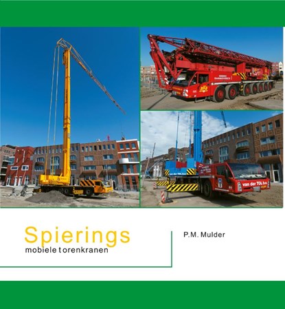 Spierings mobiele torenkranen, Piet Mulder - Paperback - 9789059612686