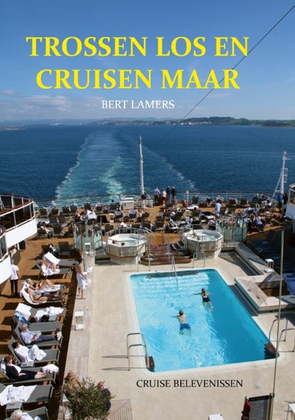 Trossen los en cruisen maar, Bert Lamers - Gebonden - 9789059612709