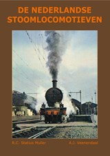 De Nederlandse Stoomlocomotieven - R.C. Statius Muller ; A.J. Veenendaal - 9789059612747