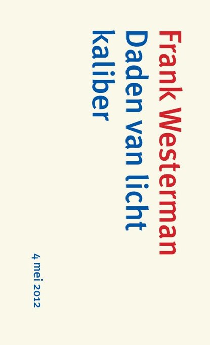 Daden van licht kaliber ; Bevrijding vieren - verantwoordelijkheid nemen (set 5 EX.), Frank Westerman; Joachim Gauck - Paperback - 9789059651722