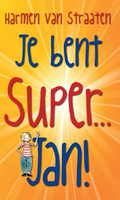 Je bent super Jan!, Harmen van Straaten - Ebook - 9789059652293