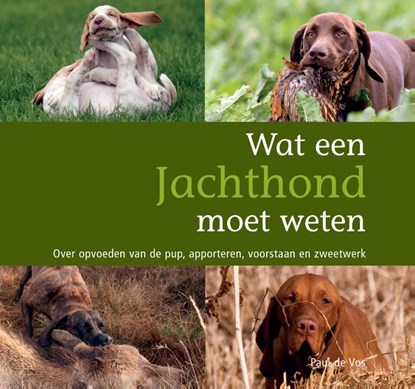 Wat een jachthond moet weten, P. de Vos - Paperback - 9789059721111