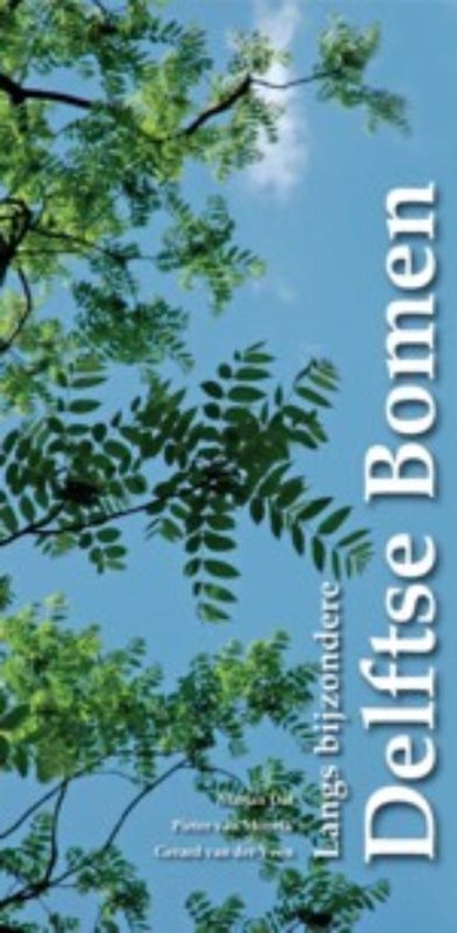 Langs bijzondere Delftse bomen, Marjan Dat ; Pieter van Mourik ; Gerard van der Veen - Paperback - 9789059721258