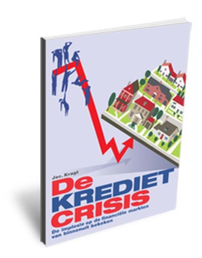 De kredietcrisis, J. Kragt - Paperback - 9789059722576