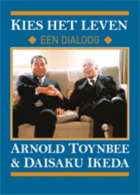 Kies het leven | A. Toynbee & D. Ikeda | 