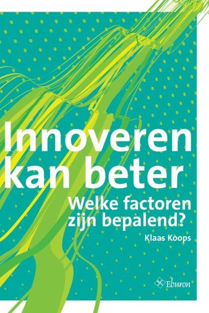 Innoveren kan beter, Klaas Koops - Ebook - 9789059724037