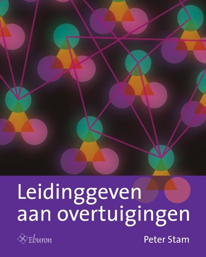 Leidinggeven aan overtuigingen, Peter Stam - Gebonden - 9789059724891