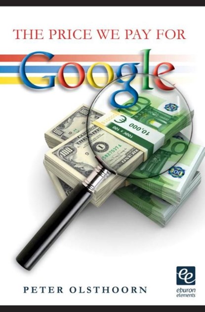 The price we pay for Google, Peter Olsthoorn - Ebook - 9789059725829