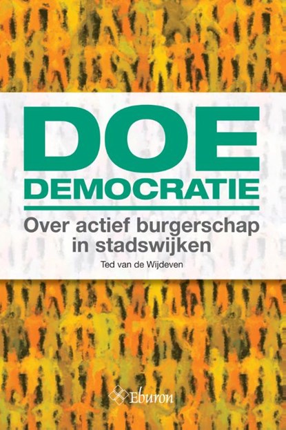 Doe-democratie, Ted van de Wijdeven - Paperback - 9789059727113