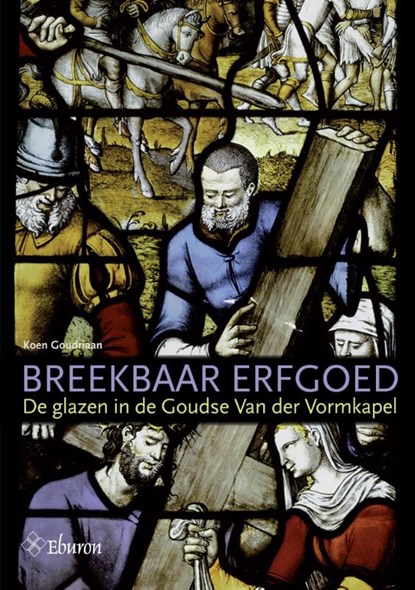 Breekbaar erfgoed, Koen Goudriaan - Paperback - 9789059727403