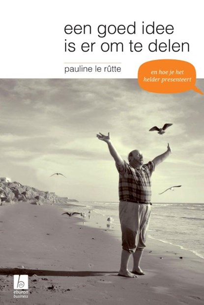 Een goed idee is er om te delen, Pauline le Rutte - Paperback - 9789059727458