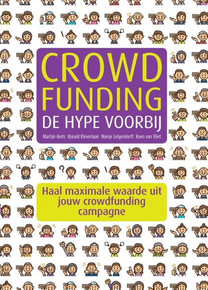 Crowdfunding, de hype voorbij, Martijn Arets ; Ronald Kleverlaan ; Marije Lutgendorff ; Koen van Vliet - Paperback - 9789059727588