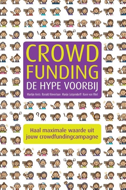 Crowdfunding: de hype voorbij, Martijn Arets ; Ronald Kleverlaan ; Marije Lutgendorff ; Koen van Vliet - Ebook - 9789059727595