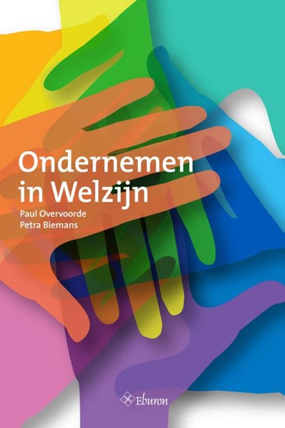 Ondernemen in welzijn, Paul Overvoorde ; Petra Biemans - Paperback - 9789059727601