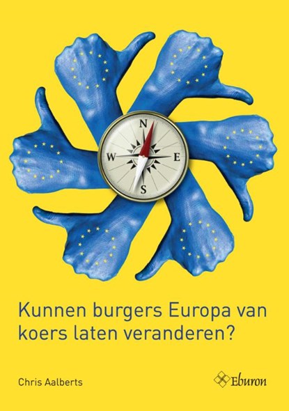 Kunnen burgers Europa van koers laten veranderen?, Chris Aalberts - Paperback - 9789059728295