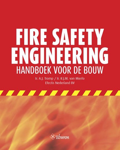 Fire safety engineering, A.J. Tromp ; R.J.M. van Mierlo - Paperback - 9789059728868