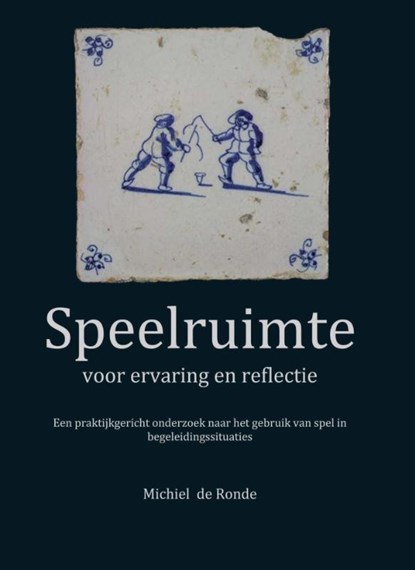 Speelruimte, Michiel de Ronde - Gebonden - 9789059729629