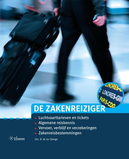 De zakenreiziger, B.W. ter Steege ; Berthel ter Steege - Paperback - 9789059729803