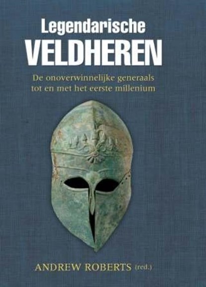 Legendarische Veldheren, Andrew Roberts - Paperback - 9789059775039