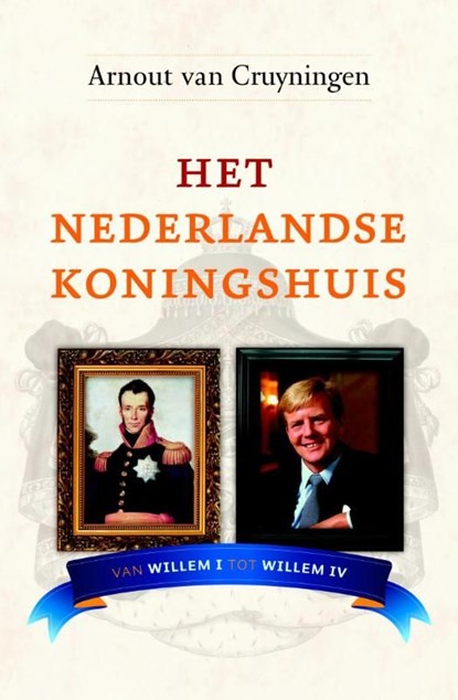 Het Nederlandse koningshuis, Arnout van Cruyningen - Ebook - 9789059776616