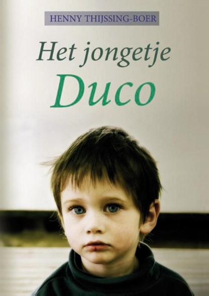 Het jongetje Duco, Henny Thijssing-Boer - Ebook - 9789059776661