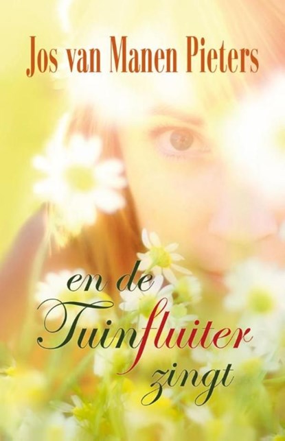 En de tuinfluiter zingt, Jos van Manen Pieters - Ebook - 9789059776715