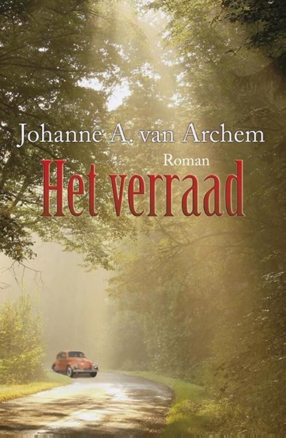 Het verraad, Johanne A van Archem - Ebook - 9789059776869