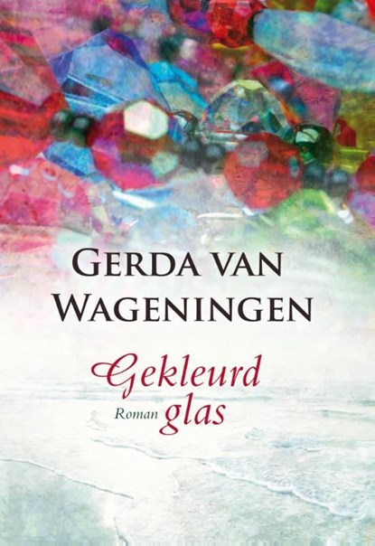Gekleurd glas, Gerda van Wageningen - Ebook - 9789059777361
